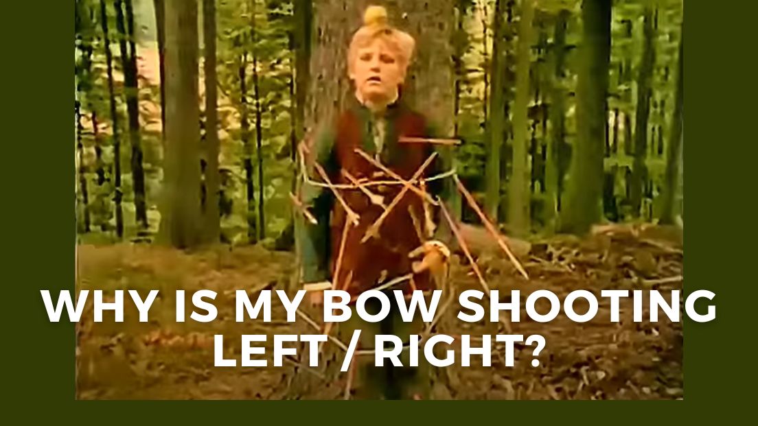 Why Is My Bow Shooting Left Right