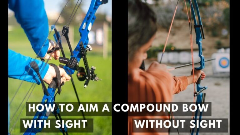 How To Aim A Compound Bow With or Without Using Sight – 101